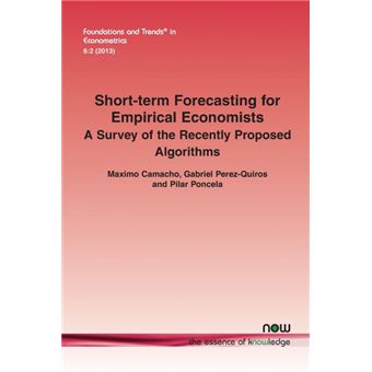Short-term Forecasting for Empirical Economists - A Survey of the Recently Proposed AlgorithmsA Survey of the Recently Proposed Algorithms - Paperback - 2013 - 1