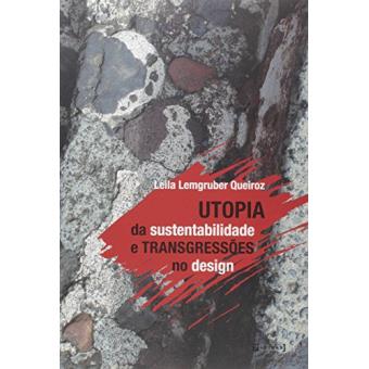Utopia da Sustentabilidade e Transgressões no Design - 1