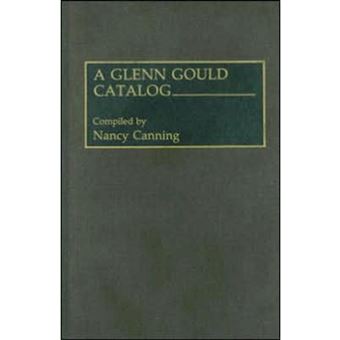 A Glenn Gould Catalog - Hardback - 1992 - 1