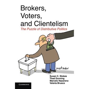 Brokers, Voters, and Clientelism - The Puzzle of Distributive Politics - Paperback - 2013 - 1