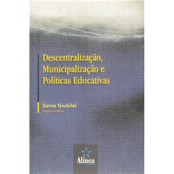 Descentralização, Municipalização e Políticas Educativas - 1