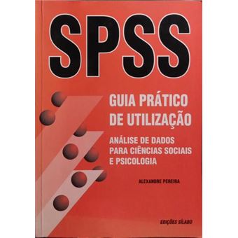 Guia prático de utilização do spss. [1.ª edição] - 1