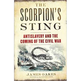 The Scorpion's Sting - Antislavery and the Coming of the Civil War - Hardback - 2014 - 1