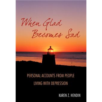 When Glad Becomes Sad - Personal Accounts from People Living with Depression - Hardback - 2009 - 1