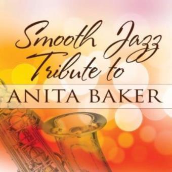 Smooth Jazz Tribute to Anita Baker - 1