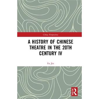 A A History Of Chinese Theatre In The 20Th Century Iv - 1