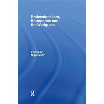 Professionalism, Boundaries and the Workplace - Hardback - 1999 - 1