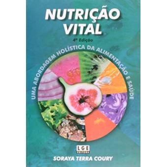 Nutrição Vital - uma abordagem holística da saúde e alimentação - 1