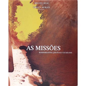 As missões. bandeirantes, jesuítas e guaranis. - 1