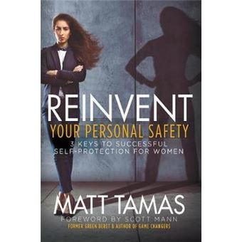 Reinvent Your Personal Safety 3 Keys To Successful Selfprotection For Women - 1
