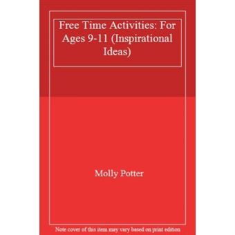 Inspirational Ideas: Free Time Activities 9-11: For Ages 9-11 - [Version Originale] - 1