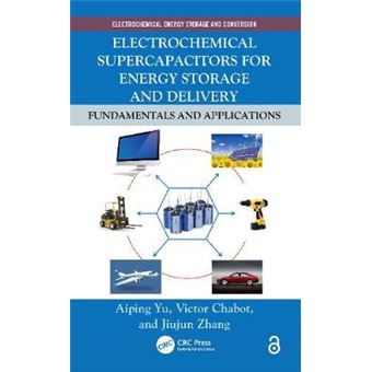 Electrochemical Supercapacitors For Energy Storage And Delivery Fundamentals And Applications Electrochemical Energy Storage And Conversion - 1