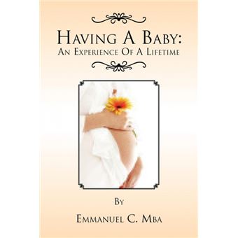 Having a Baby - An Experience of a Lifetime - Paperback / softback - 2010 - 1