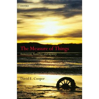 The Measure of Things - Humanism, Humility and Mystery - Hardback - 2002 - 1