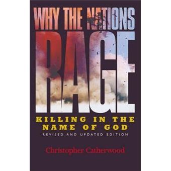 Why the Nations Rage : Killing in the Name of God - 1
