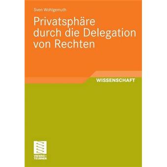 Privatsphaere durch die Delegation von Rechten - Paperback - 2009 - 1