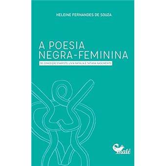 A Poesia Negra-Feminina De Conceição Evaristo, Lívia Natália E Tatiana Nascimento - 1