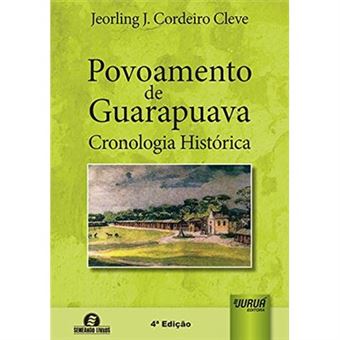 Povoamento De Guarapuava. Cronologia Histórica - 1