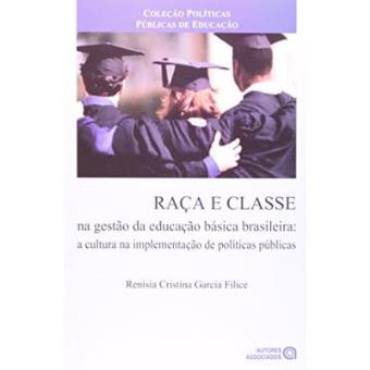 Raca E Classe. Na Gestao Da Educação Basica Brasileira - 1
