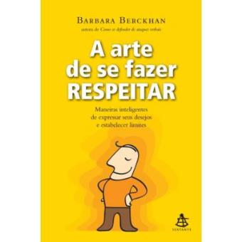 A Arte De Se Fazer Respeitar - 1