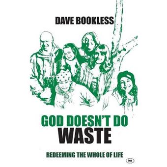 God Doesn'T Do Waste Redeeming The Whole Of Life - 1