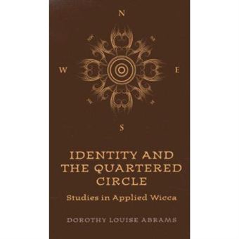 Identity And The Quartered Circle: Studies In Applied Wicca - [Version Originale] - 1