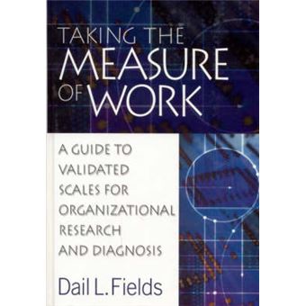 Taking the Measure of Work - A Guide to Validated Scales for Organizational Research and Diagnosis - Hardback - 2002 - 1