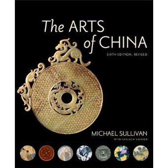 The Arts Of China, Sixth Edition, Revised And Expanded - 1