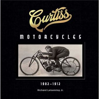 Curtiss Motorcycles Richard Leisenring - Capa Dura / Hardback - Richard ...