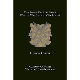 The Janus Face Of Ideas Which Way Should We Look - 1