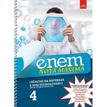 Ciências da Natureza e Suas Tecnologias I. Física, Química e Biologia - Volume 4. Coleção Enem Nota Máxima - 1