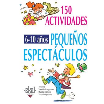 150 pequenos espectaculos para ninos de 6 a 10 anos : 150 Small Shows for Children of 6-10 Years - 1
