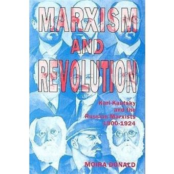 Marxism And Revolution - Karl Kautsky And The Russian Marxists, 1900 ...