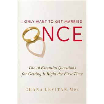 I Only Want to Get Married Once - The 10 Essential Questions for Getting it Right the First Time - Hardback - 2013 - 1