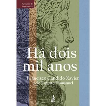 Há Dois Mil Anos - Coleção Romances De Emmanuel - 1
