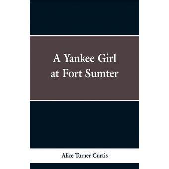 AYankee Girl At Fort Sumter - 1