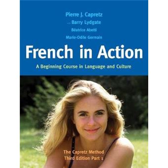 French in Action - A Beginning Course in Language and Culture: The Capretz Method - Hardback - 2013 - 1