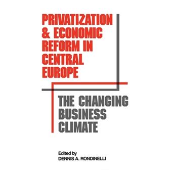 Privatization and Economic Reform in Central Europe - The Changing Business Climate - Hardback - 1994 - 1