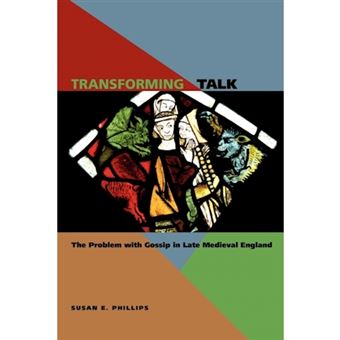 Transforming Talk - The Problem with Gossip in Late Medieval England - Paperback - 2007 - 1