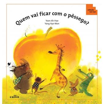 Quem Vai Ficar com o Pêssego. Coleção Tan Tan - 1