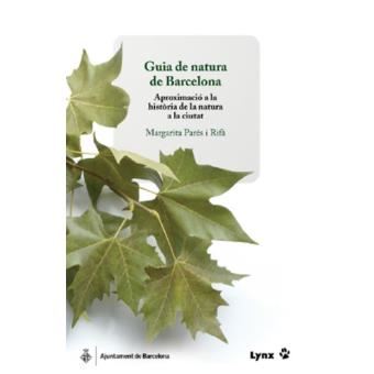 Guía De Natura De Barcelona. Aproximació A La Història De La Natura A La Ciutat - 1