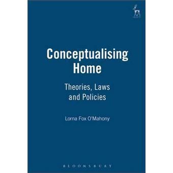 Conceptualising Home : Theories, Laws and Policies - 1