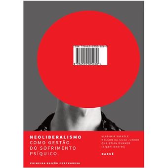 Neoliberalismo como gestão do sofrimento psíquico - 1