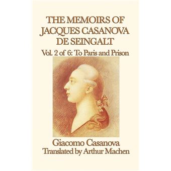 The Memoirs Of Jacques Casanova De Seingalt VolTo Paris And Prison - 1