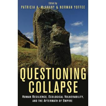 Questioning Collapse - Human Resilience, Ecological Vulnerability, and the Aftermath of Empire - Paperback - 2009 - 1
