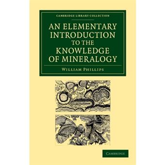 An Elementary Introduction to the Knowledge of Mineralogy - Including Some Account of Mineral Elements and Constituents - Paperback - 2012 - 1