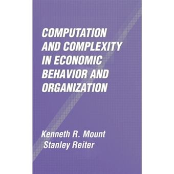 Computation and Complexity in Economic Behavior and Organization - An Introductory Guide for Life Scientists - Hardback - 2002 - 1