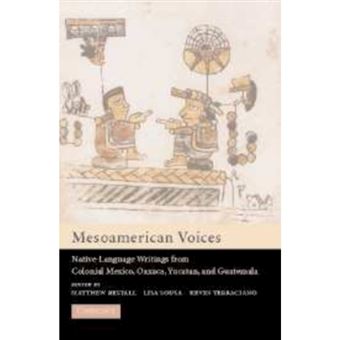 Mesoamerican Voices - Native Language Writings from Colonial Mexico, Yucatan, and Guatemala - Hardback - 2005 - 1
