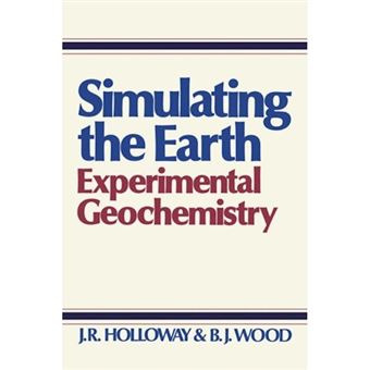 Simulating the Earth - Experimental Geochemistry - Paperback - 1988 - 1