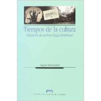 Tiempos de la cultura. (Ensayos de antropología histórica) - 1